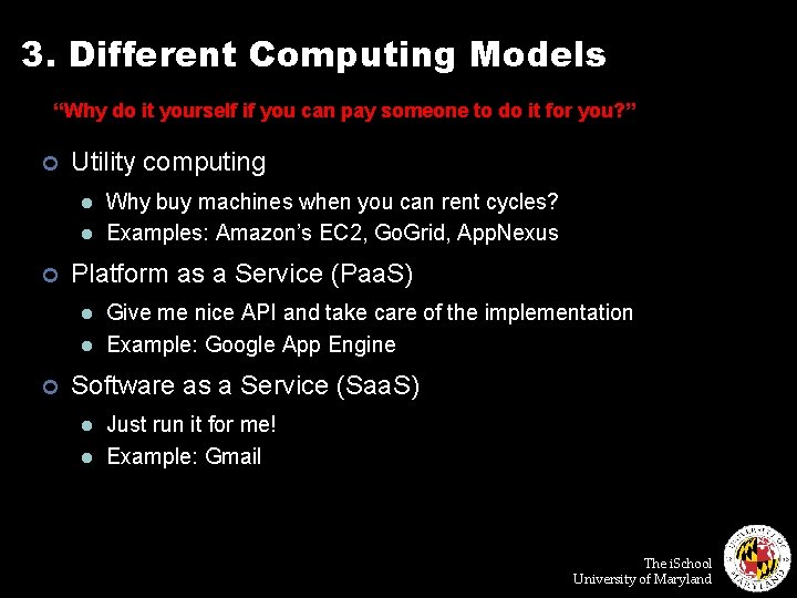 3. Different Computing Models “Why do it yourself if you can pay someone to