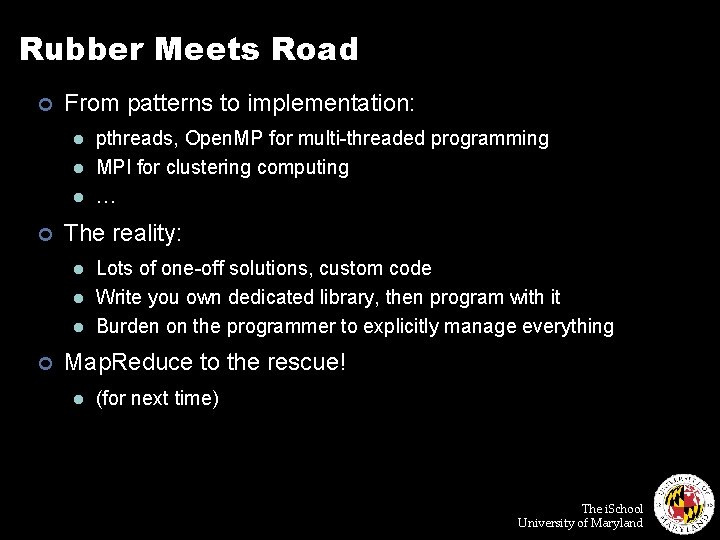 Rubber Meets Road ¢ From patterns to implementation: l l l ¢ The reality: