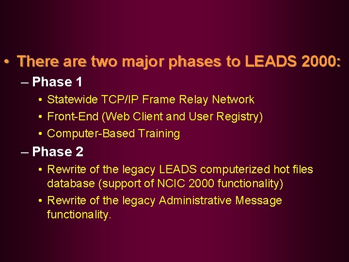  • There are two major phases to LEADS 2000: – Phase 1 •