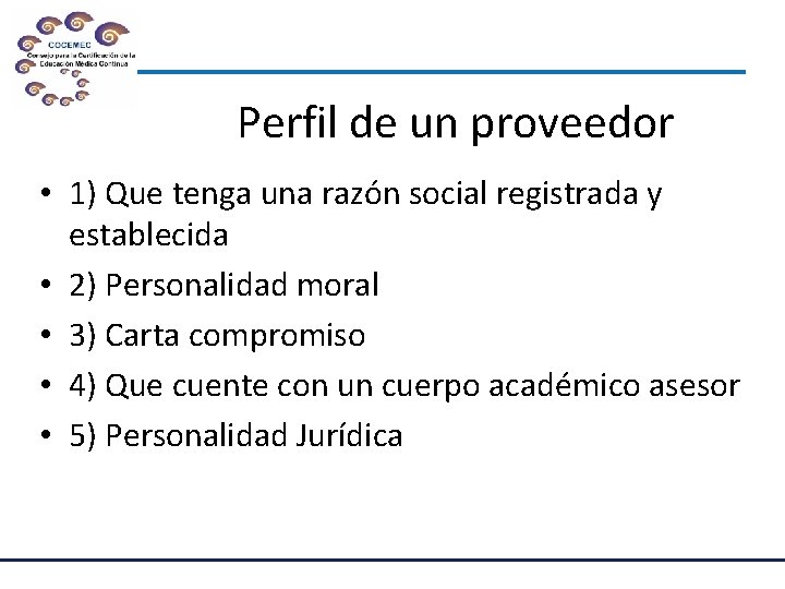 Perfil de un proveedor • 1) Que tenga una razón social registrada y establecida