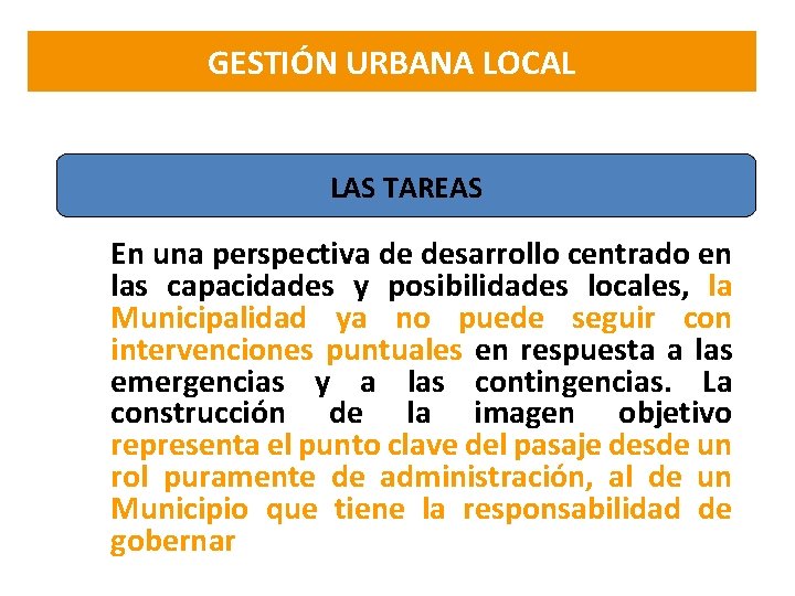 GESTIÓN URBANA LOCAL LAS TAREAS En una perspectiva de desarrollo centrado en las capacidades