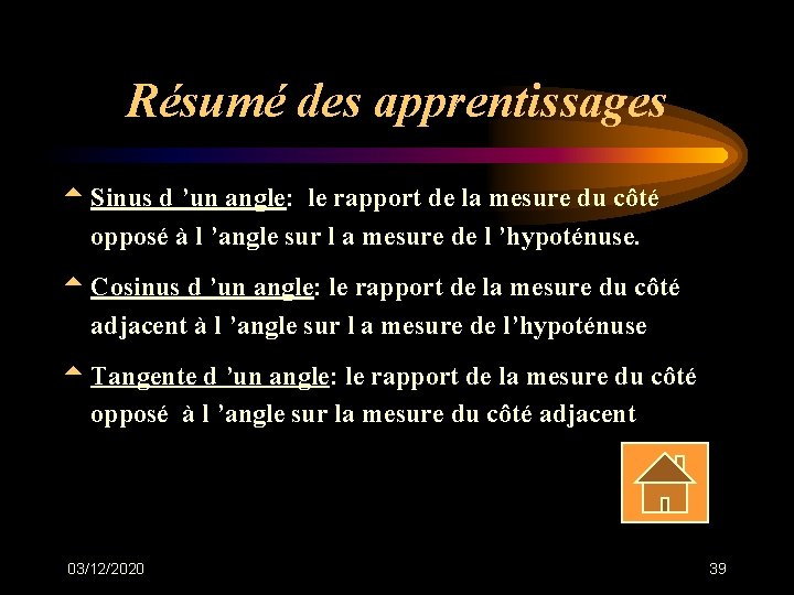 Résumé des apprentissages t Sinus d ’un angle: le rapport de la mesure du Résumé des apprentissages t Sinus d ’un angle: le rapport de la mesure du