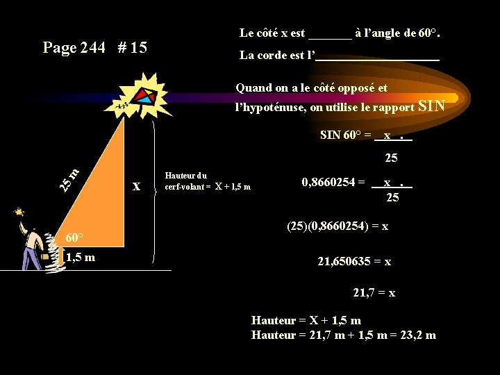 Page 244 # 15 Le côté x est _______ à l’angle de 60°. La Page 244 # 15 Le côté x est _______ à l’angle de 60°. La