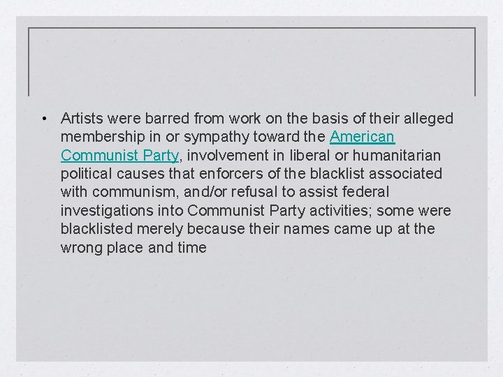  • Artists were barred from work on the basis of their alleged membership