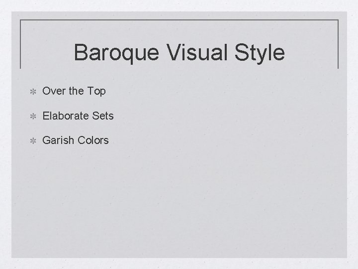 Baroque Visual Style Over the Top Elaborate Sets Garish Colors 