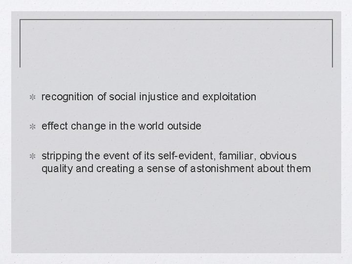 recognition of social injustice and exploitation effect change in the world outside stripping the