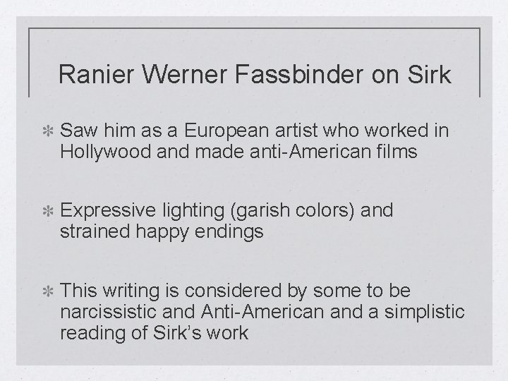 Ranier Werner Fassbinder on Sirk Saw him as a European artist who worked in