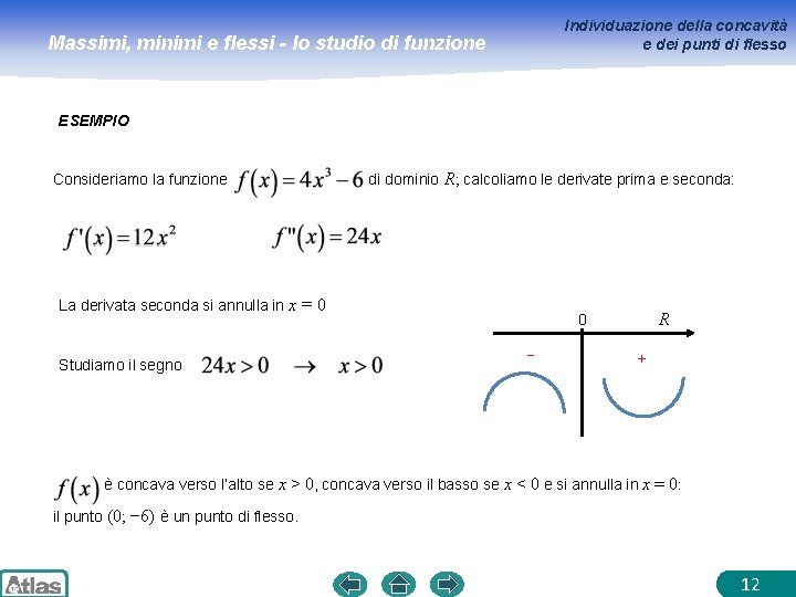 Individuazione della concavità e dei punti di flesso Massimi, minimi e flessi - lo