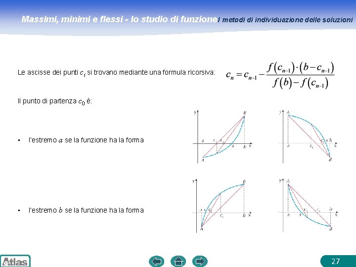 Massimi, minimi e flessi - lo studio di funzione I metodi di individuazione delle