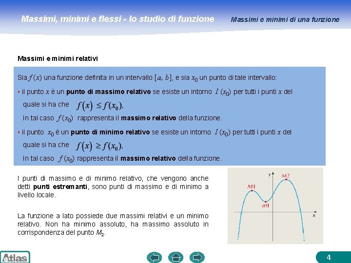 Massimi, minimi e flessi - lo studio di funzione Massimi e minimi di una