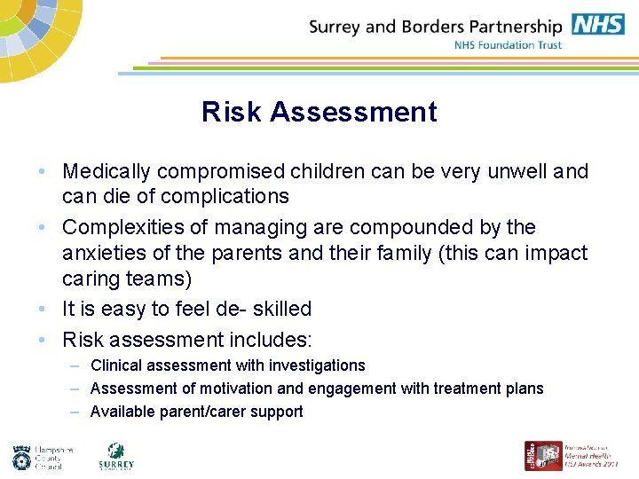 Risk Assessment • Medically compromised children can be very unwell and can die of