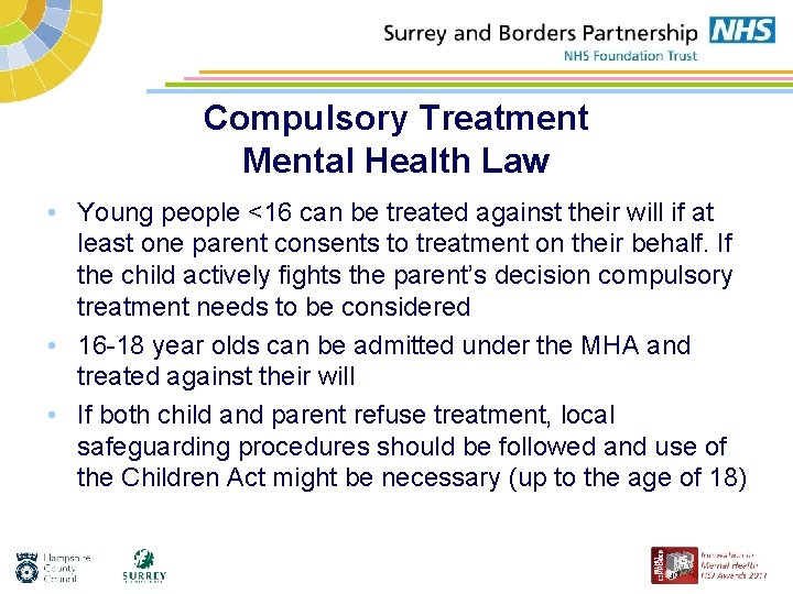 Compulsory Treatment Mental Health Law • Young people <16 can be treated against their