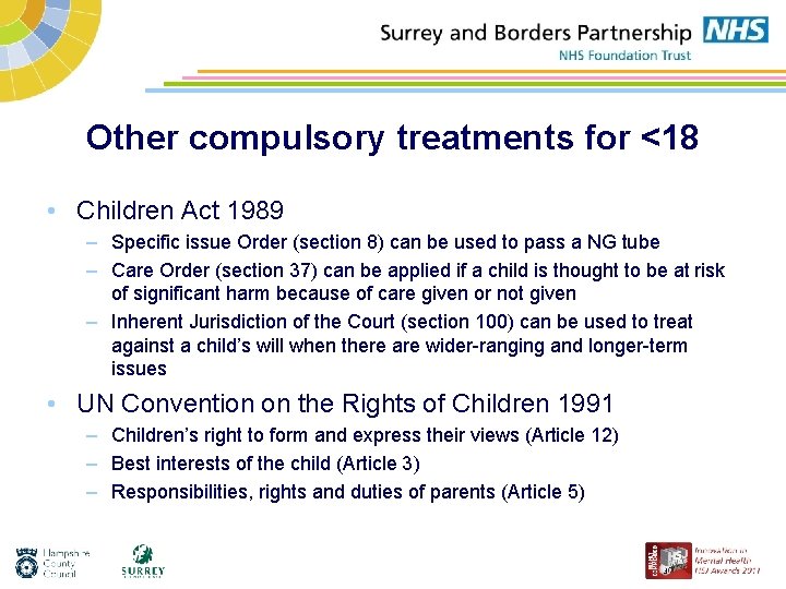 Other compulsory treatments for <18 • Children Act 1989 – Specific issue Order (section