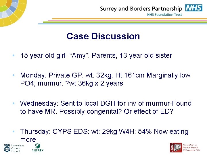 Case Discussion • 15 year old girl- “Amy”. Parents, 13 year old sister •