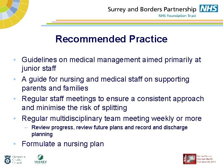 Recommended Practice • Guidelines on medical management aimed primarily at junior staff • A