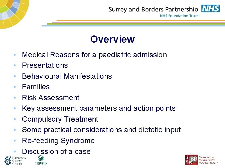 Overview • • • Medical Reasons for a paediatric admission Presentations Behavioural Manifestations Families