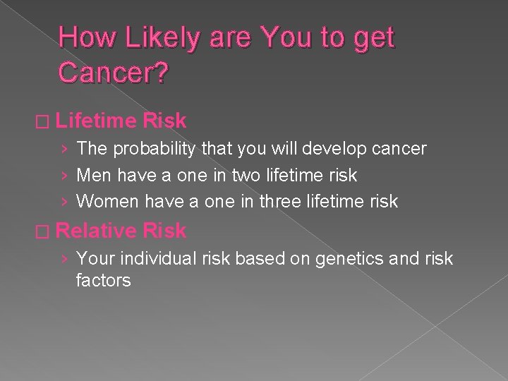 How Likely are You to get Cancer? � Lifetime Risk › The probability that