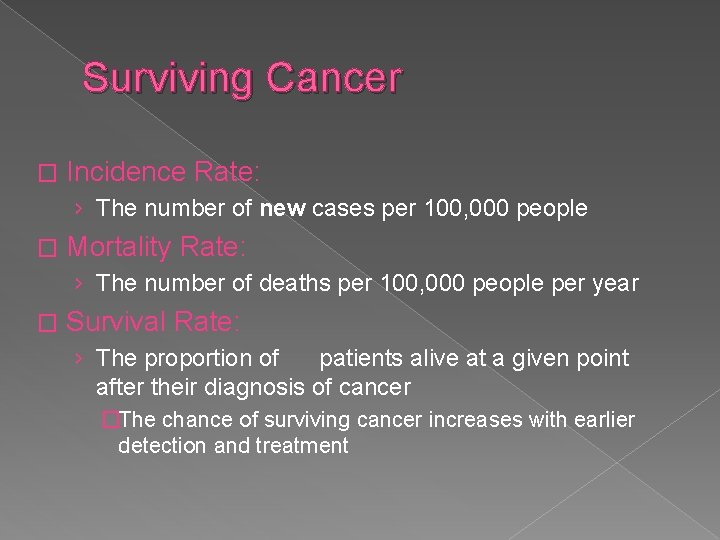 Surviving Cancer � Incidence Rate: › The number of new cases per 100, 000