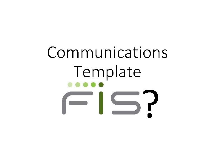 Communications Template ? 