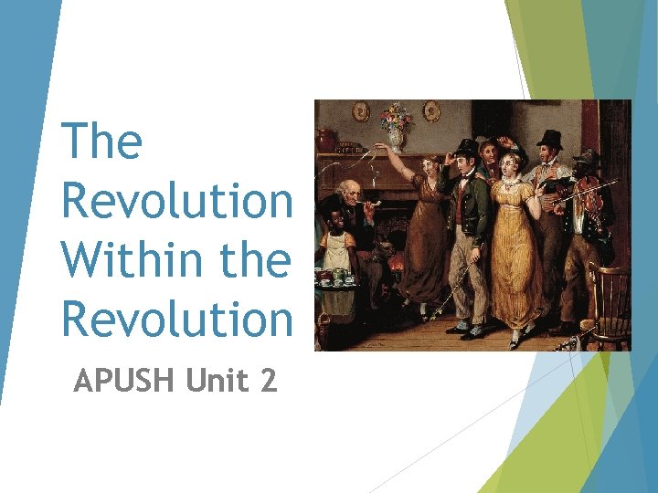 The Revolution Within the Revolution APUSH Unit 2 