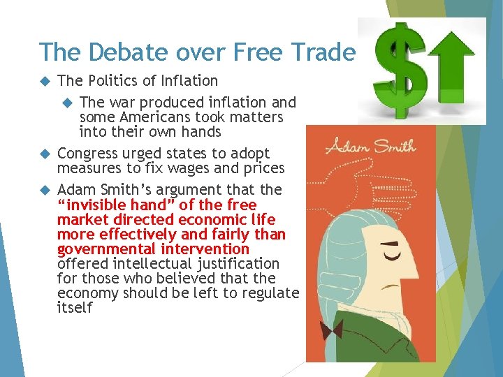 The Debate over Free Trade The Politics of Inflation The war produced inflation and