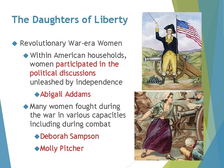 The Daughters of Liberty Revolutionary War-era Women Within American households, women participated in the