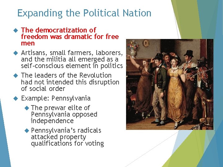 Expanding the Political Nation The democratization of freedom was dramatic for free men Artisans,