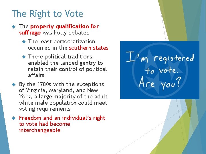 The Right to Vote The property qualification for suffrage was hotly debated The least