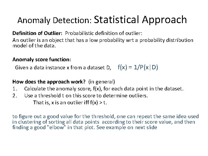 Anomaly Detection: Statistical Approach Definition of Outlier: Probabilistic definition of outlier: An outlier is