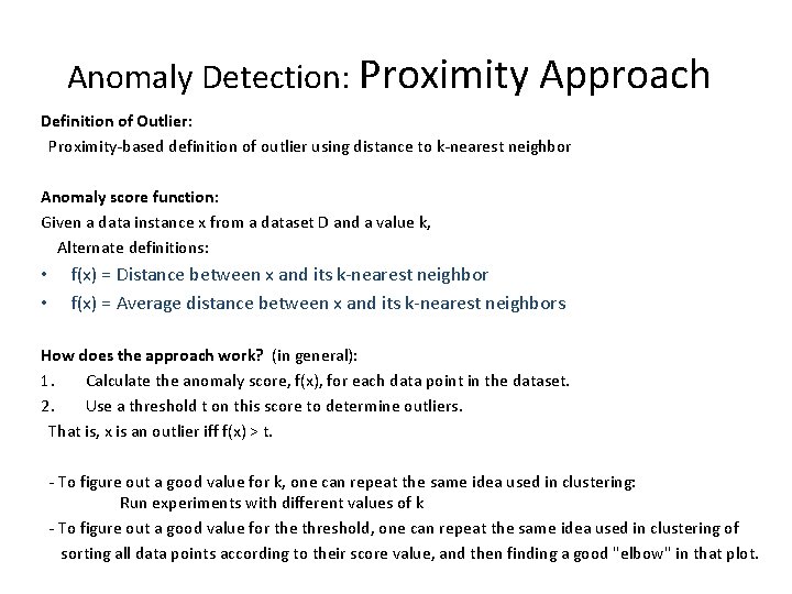 Anomaly Detection: Proximity Approach Definition of Outlier: Proximity-based definition of outlier using distance to