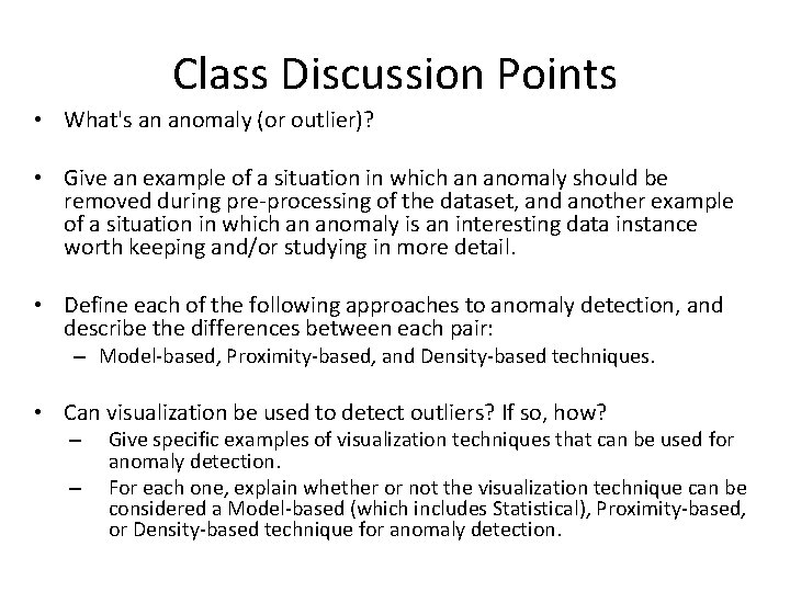 Class Discussion Points • What's an anomaly (or outlier)? • Give an example of