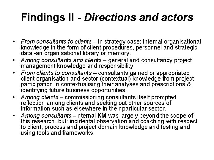 Findings II - Directions and actors • From consultants to clients – in strategy