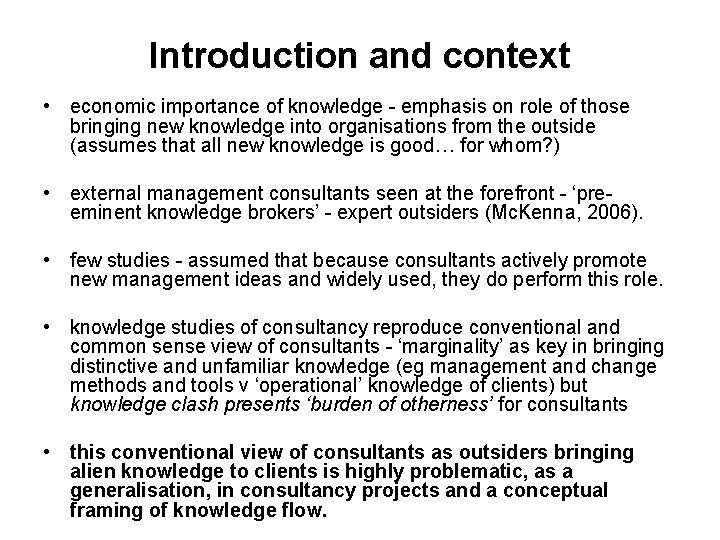 Introduction and context • economic importance of knowledge - emphasis on role of those