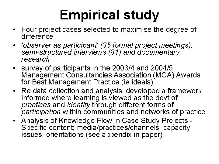 Empirical study • Four project cases selected to maximise the degree of difference •