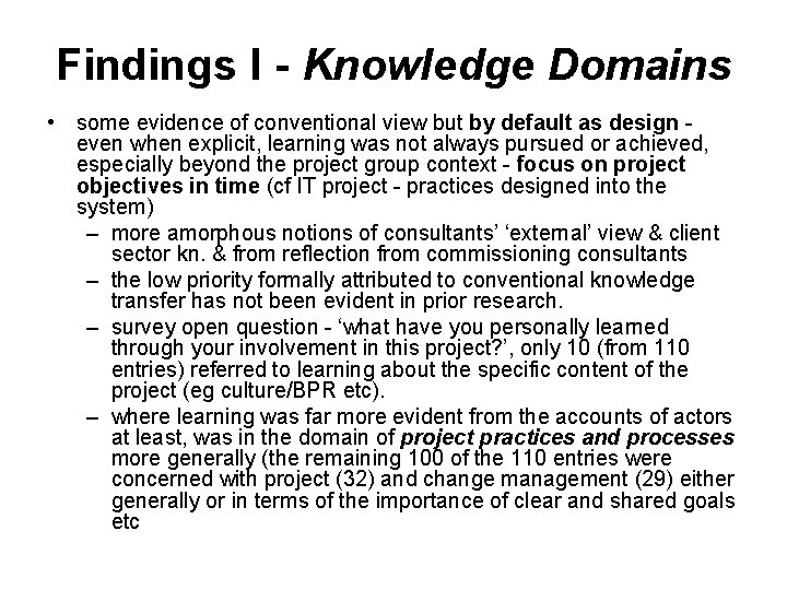 Findings I - Knowledge Domains • some evidence of conventional view but by default