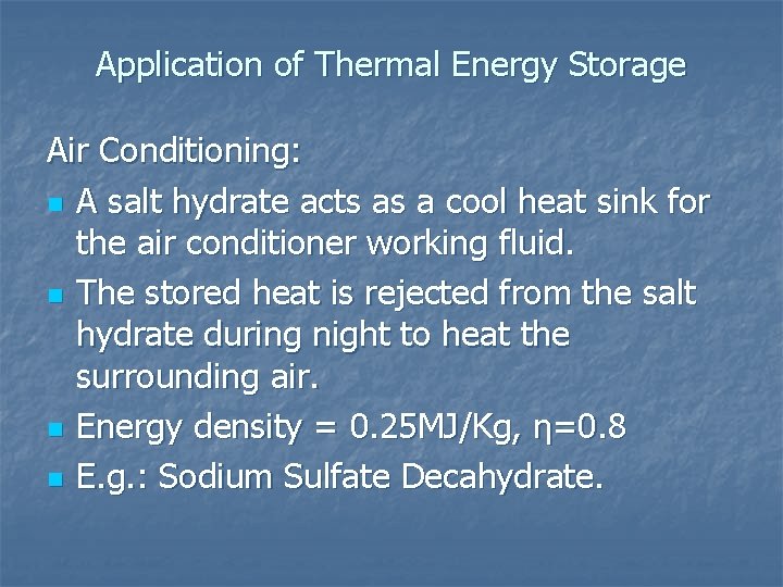Application of Thermal Energy Storage Air Conditioning: n A salt hydrate acts as a
