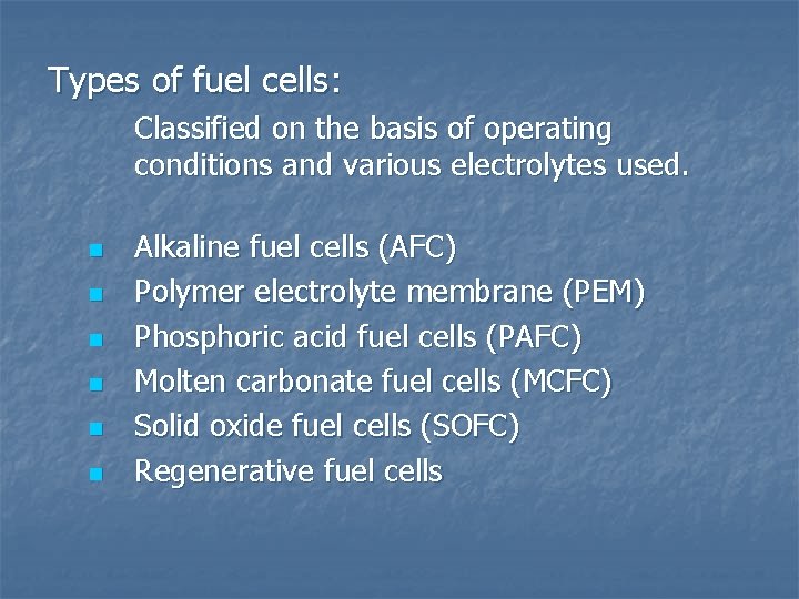 Types of fuel cells: Classified on the basis of operating conditions and various electrolytes