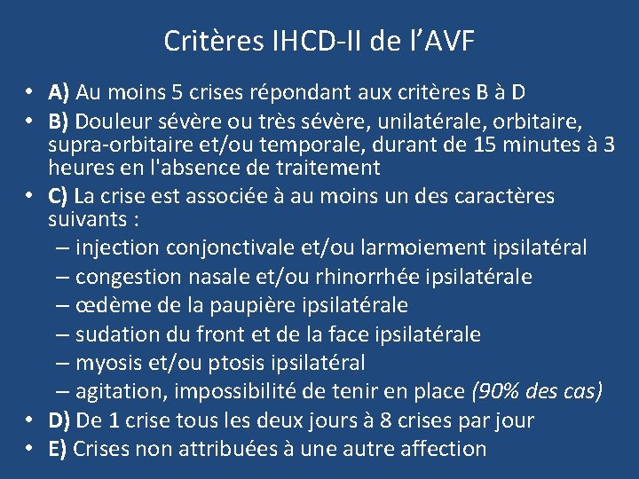 Critères IHCD-II de l’AVF • A) Au moins 5 crises répondant aux critères B