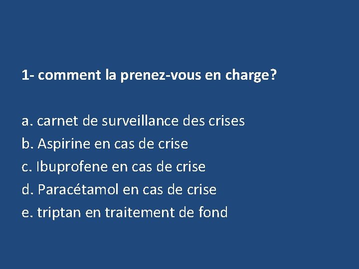 1 - comment la prenez-vous en charge? a. carnet de surveillance des crises b.