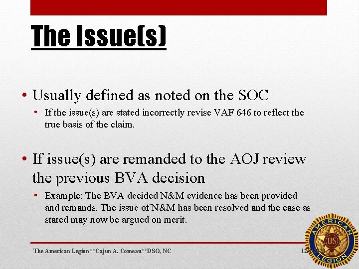 The Issue(s) • Usually defined as noted on the SOC • If the issue(s)