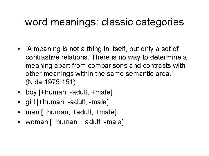 word meanings: classic categories • ‘A meaning is not a thing in itself, but