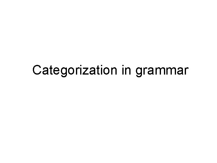 Categorization in grammar 