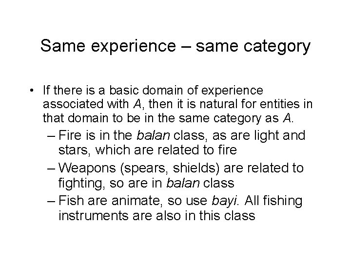 Same experience – same category • If there is a basic domain of experience