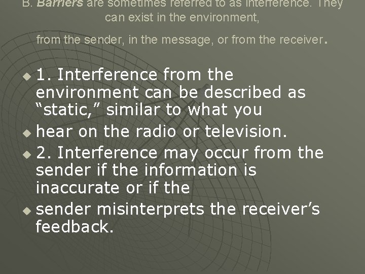 B. Barriers are sometimes referred to as interference. They can exist in the environment, B. Barriers are sometimes referred to as interference. They can exist in the environment,