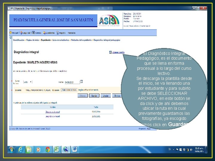 El Diagnóstico Integral Pedagógico, es el documento que se llena en forma procesual a El Diagnóstico Integral Pedagógico, es el documento que se llena en forma procesual a