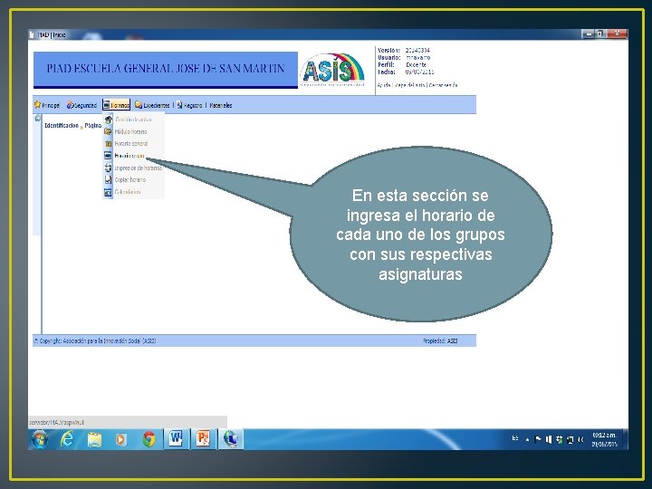 En esta sección se ingresa el horario de cada uno de los grupos con
