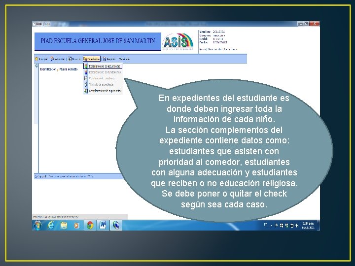 En expedientes del estudiante es donde deben ingresar toda la información de cada niño.