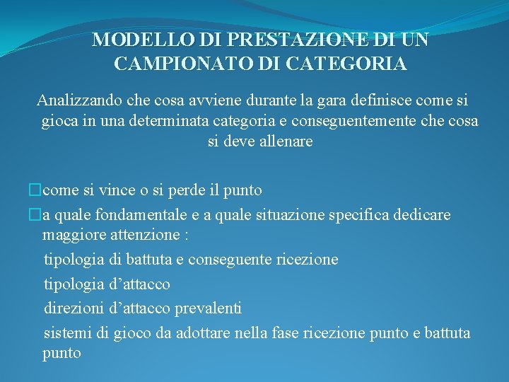 MODELLO DI PRESTAZIONE DI UN CAMPIONATO DI CATEGORIA Analizzando che cosa avviene durante la