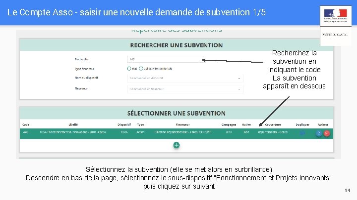 Le Compte Asso - saisir une nouvelle demande de subvention 1/5 Recherchez la subvention