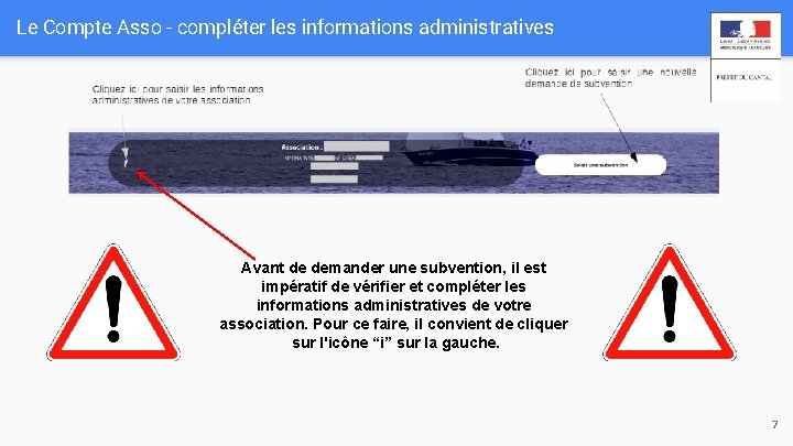 Le Compte Asso - compléter les informations administratives Avant de demander une subvention, il